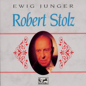 Ewig junger Robert Stolz by Robert Stolz