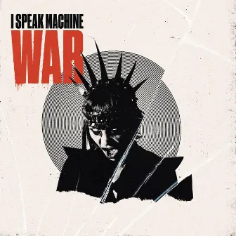 War by I Speak Machine