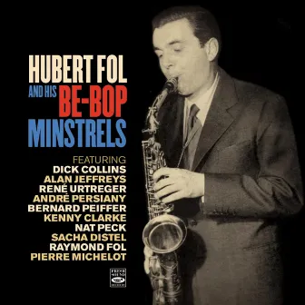 Hubert Fol and His Be-Bop Minstrels by Hubert Fol