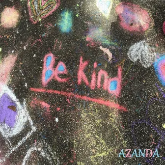 Try a little Kindness by Azanda