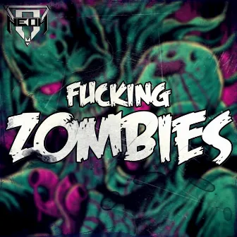 Fucking Zombies - Single by Neoh