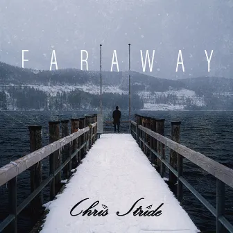 Faraway by Chris Stride