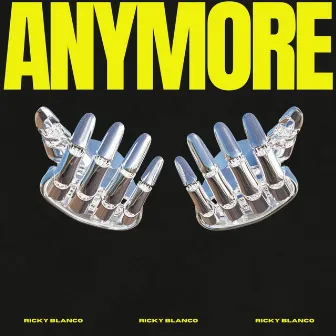 ANYMORE by Ricky Blanco