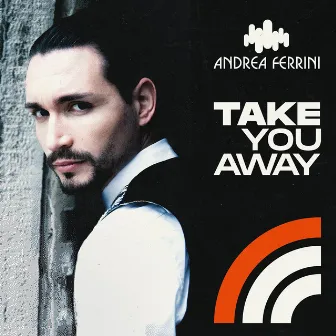 Take You Away by Andrea Ferrini