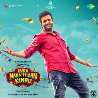 Inga Naan Thaan Kingu (Original Motion Picture Soundtrack) by Vignesh Shivan