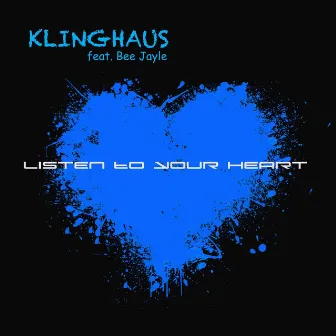 Listen to Your Heart by Klinghaus