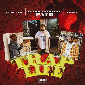 Trap Life by International Paid