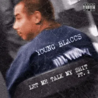 Let Me Talk My Shit (Part II) by Young Blaccs