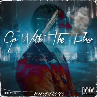 Go with the Flow (Deluxe) by Only Fiq