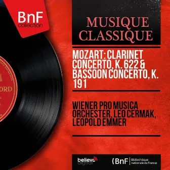 Mozart: Clarinet Concerto, K. 622 & Bassoon Concerto, K. 191 (Mono Version) by Wiener Pro Musica Orchester