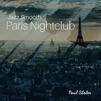 Jazz Smooth Paris Nightclub by Paul States