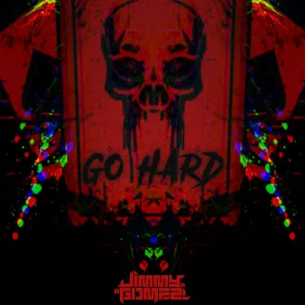 Go Hard by Jimmy Gomez