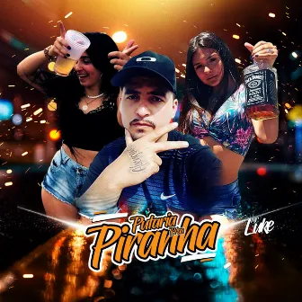 Putaria Pras Piranha by MC Luke