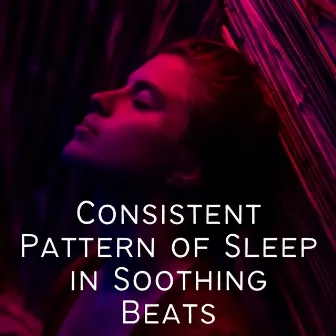 Consistent Pattern of Sleep in Soothing Beats by Soothing Restorations