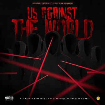 Us Against The World by YoungBagChasers