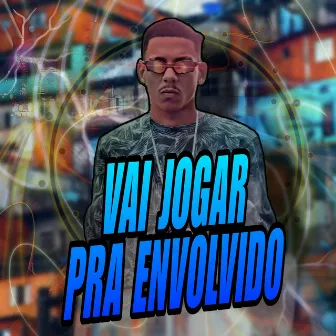 Vai Jogar pra Envolvido by CARLIN NO BEAT