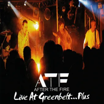 Live At Greenbelt...Plus by After The Fire