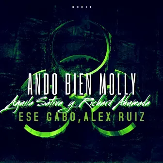 Ando Bien Molly (feat. Richard Ahumada, Ese Gabo & Alex Ruiz) by Águila Sativa