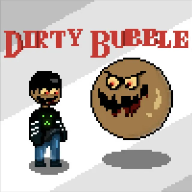 Dirty Bubble