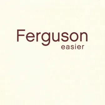 Easier by Ferguson