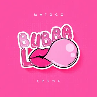 Bubbaloo by Matoco