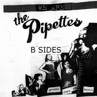 The Pipettes B Sides Collection by The Pipettes