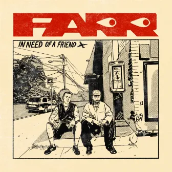 In Need Of A Friend by FARR