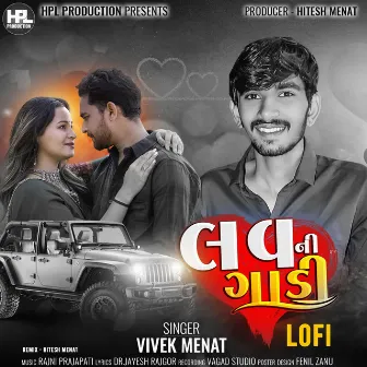 Love Ni Gadi Lofi by Vivek Menat