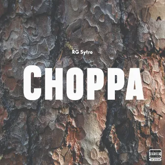 CHOPPA by RG Sytro