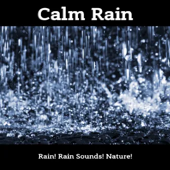 Calm Rain by Nature!