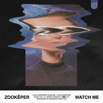 Watch Me by Zookëper