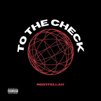 To the Check by Rootfellah