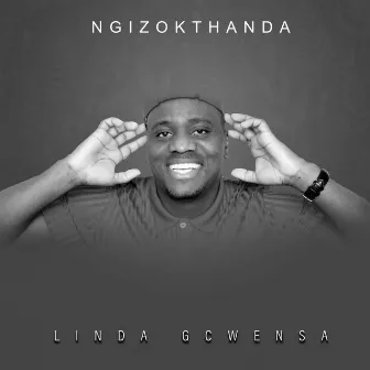 Ngizokthanda by Linda Gcwensa