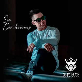 Sin Condiciones by Zero Hernández