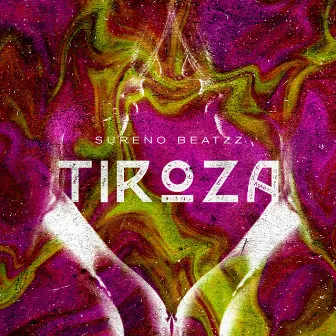 Tiroza by Sureno Beatzz