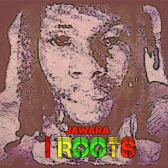 I Roots by Jawara