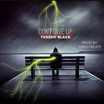 Dont Give Up by Tuxedo Black