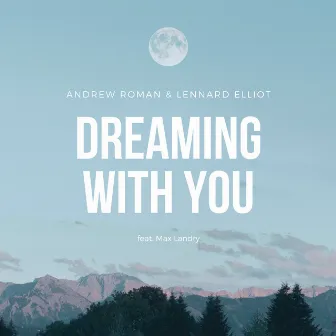 Dreaming with You by Lennard Elliot