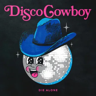 Die Alone by Disco Cowboy