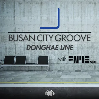 Busan City Groove DONGHAE Line by Busan City Groove