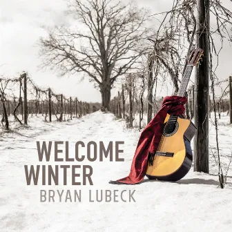 Welcome Winter by Bryan Lubeck