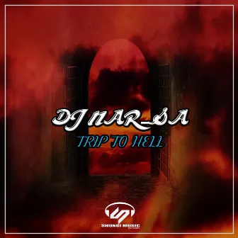 Trip To Hell by Dj Nar-SA