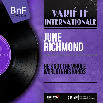 He's Got the Whole World in His Hands (Mono Version) by June Richmond