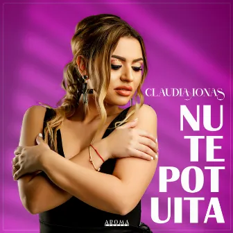 Nu te pot uita by Claudia Ionas