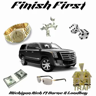 Finish first by Michigan Rich