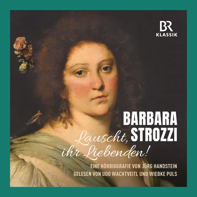 Barbara Strozzi: Lauscht, ihr Liebenden!