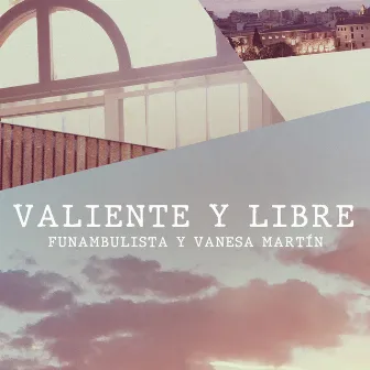 Valiente y Libre (Acústico) by Funambulista