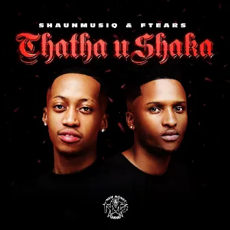 THATA USHAKA by ShaunMusiq & Ftears