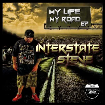 My Life My Road by Interstate Steve