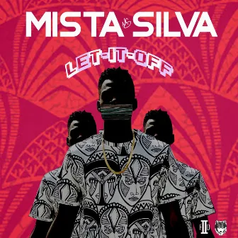 Let It Off by Mista Silva